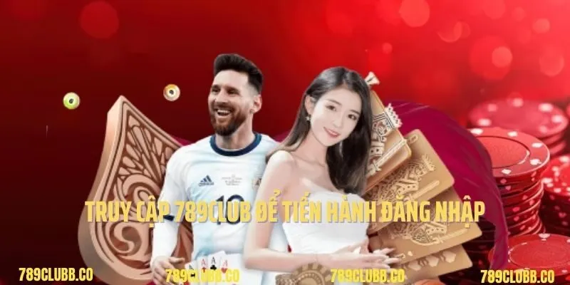 Đăng Nhập 789Club 1 Truy cập 789Club để tiến hành đăng nhập