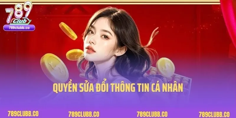 Quyền Riêng Tư 3 Quyền riêng tư -Quyền sửa đổi thông tin cá nhân